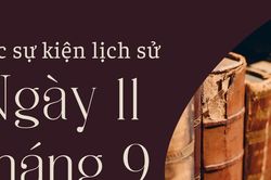 Lịch sử hôm nay 11/9: Các sự kiện nổi bật diễn ra trong ngày 11/9