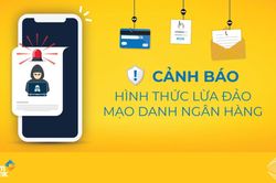 Cảnh giác với những chiêu thức lừa đảo mạo danh ngân hàng