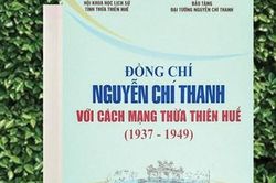 Đồng chí Nguyễn Chí Thanh với cách mạng Thừa Thiên Huế