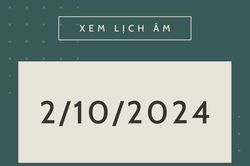 Lịch âm hôm nay 2/10 chính xác nhất, lịch vạn niên ngày 2/10/2024