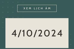 Lịch âm hôm nay 4/10 chính xác nhất, lịch vạn niên ngày 4/10/2024