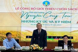 Ra mắt cuốn sách 'Phó Thủ tướng Nguyễn Công Tạn, những ký ức và kỷ niệm'