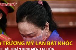 Bản tin 60s: Bà Trương Mỹ Lan bật khóc tại tòa, nói chấp nhận định mệnh