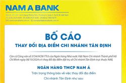 Nam A Bank: Bố cáo thay đổi địa điểm chi nhánh Tân Định