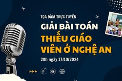Đón xem đối thoại trực tuyến với chủ đề 'Giải bài toán thiếu giáo viên ở Nghệ An'