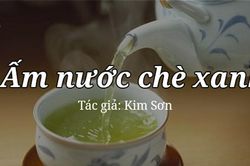 Tản văn hay: Ấm nước chè xanh