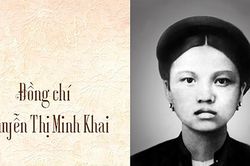 Nữ chiến sĩ Nguyễn Thị Minh Khai, cả cuộc đời hy sinh vì nền độc lập của dân tộc, hạnh phúc của nhân dân
