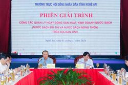 Thường trực HĐND tỉnh Nghệ An tổ chức phiên giải trình về quản lý hoạt động sản xuất, kinh doanh nước sạch