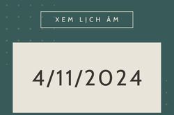 Lịch âm 4/11 chính xác nhất, lịch vạn niên ngày 4/11/2024