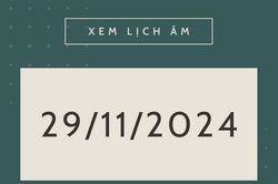 Lịch âm 29/11 chính xác nhất, lịch vạn niên ngày 29/11/2024