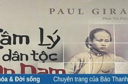 'Tâm lý dân tộc An Nam' - Một góc nhìn khác trong nỗ lực tìm hiểu về Việt Nam