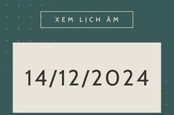 Lịch âm 14/12 chính xác nhất, lịch vạn niên ngày 14/12/2024