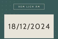 Lịch âm 18/12 chính xác nhất, lịch vạn niên ngày 18/12/2024