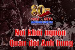 Nơi khởi nguồn Quân đội Anh hùng (Tập 1): Nền móng của lực lượng vũ trang cách mạng