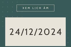 Lịch âm 24/12 chính xác nhất, lịch vạn niên ngày 24/12/2024