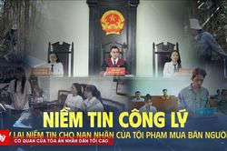 Niềm tin Công lý số 6: Lấy lại niềm tin cho nạn nhân của tội phạm mua bán người
