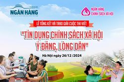 Sắp diễn ra Lễ trao giải Cuộc thi viết 'Tín dụng chính sách xã hội - Ý Đảng, lòng Dân'