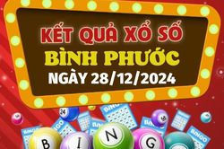 Kết quả xổ số Bình Phước hôm nay 28/12/2024 - XSBP 28/12