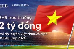 SHB trao thưởng 2 tỷ đồng khi đội tuyển Việt Nam vô địch ASEAN Cup 2024