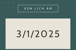 Lịch âm 3/1 chính xác nhất, lịch vạn niên ngày 3/1/2025