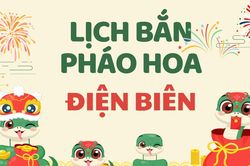 Địa điểm bắn pháo hoa Tết Âm lịch 2025 tại Điện Biên