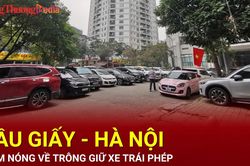 Cầu Giấy – Hà Nội: Điểm nóng về trông giữ xe không phép