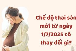 Chế độ thai sản mới từ ngày 1/7/2025 có thay đổi gì?