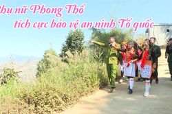 Phụ nữ Phong Thổ tích cực bảo vệ an ninh Tổ quốc
