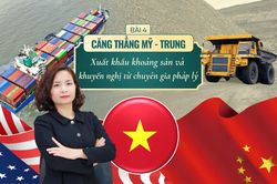 Căng thẳng Mỹ - Trung: Xuất khẩu khoáng sản và khuyến nghị từ chuyên gia pháp lý
