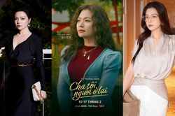Nhan sắc thăng hạng, sự nghiệp thành công của bà mẹ bỏ con trong 'Cha tôi, người ở lại'