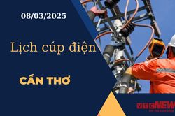 Lịch cúp điện hôm nay ngày 08/03/2025 tại Cần Thơ