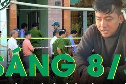 Sáng 8/3: Thanh niên 'điên tình' sát hại bạn gái dã man vì câu nói 'ông chết tôi để tang 3 năm'