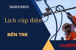 Lịch cúp điện hôm nay ngày 16/03/2025 tại Bến Tre
