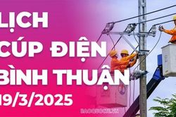 Lịch cúp điện Bình Thuận hôm nay ngày 19/3/2025