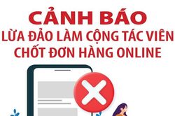 Cảnh báo lừa đảo làm cộng tác viên chốt đơn hàng online