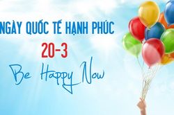 Ngày quốc tế hạnh phúc 20/3: Hạnh phúc là đích đến trong cuộc đời mỗi người