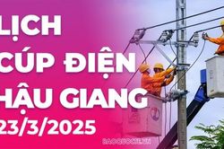 Lịch cúp điện Hậu Giang hôm nay ngày 23/3/2025
