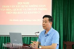 Hội nghị tham vấn xây dựng không gian văn hóa, lịch sử và truyền thống trên địa bàn xã Khánh Cư