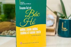 Truyện kể về Bác Hồ - Những chặng đường trường kỳ kháng chiến
