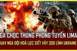 Chiến sự Nga - Ukraine tối 16/4: Nga cắt đứt tuyến phòng thủ Liman