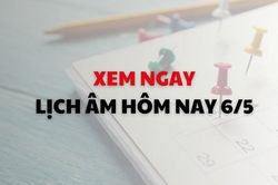Xem ngay lịch âm dương hôm nay 6/5