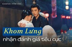Khom Lưng nhận đánh giá tiêu cực
