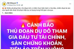 Cảnh giác với thủ đoạn mời gọi đầu tư để lừa đảo