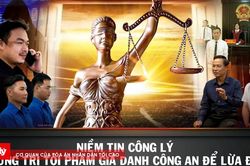 Niềm tin Công lý số 27: Trừng trị tội phạm giả danh công an để lừa đảo