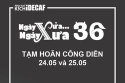 'Ngày xửa ngày xưa 36' thông báo dời lịch diễn 4 suất đầu tiên