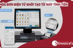 Áp dụng hóa đơn điện tử khởi tạo từ máy tính tiền