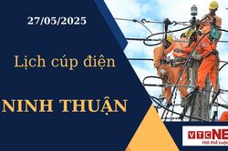 Lịch cúp điện hôm nay ngày 27/05/2025 tại Ninh Thuận