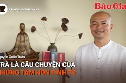 Short video Chuyện Người Gia Lai số 42: Trà là câu chuyện của những tâm hồn tinh tế