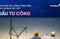VietinBank ra mắt giải pháp tài chính toàn diện cho nhà thầu xây lắp đầu tư công