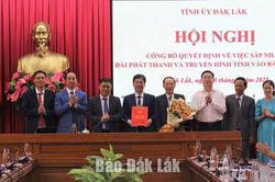 Sáp nhập Đài Phát thanh và Truyền hình Đắk Lắk vào Báo Đắk Lắk